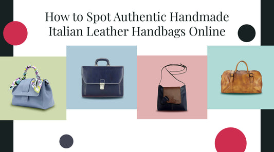 How to Spot Authentic Handmade Italian Leather Handbags Online